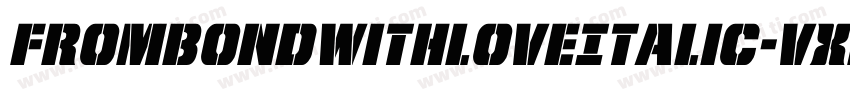 FromBondWithLoveItalic-VXle字体转换