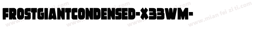 FrostGiantCondensed-x33wm字体转换