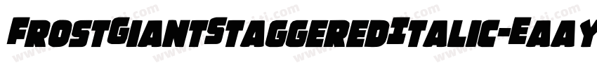 FrostGiantStaggeredItalic-EaayW字体转换