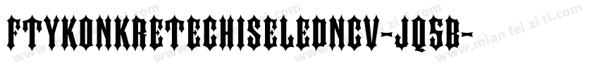 FtyKonkreteChiseledNcv-Jq5B字体转换