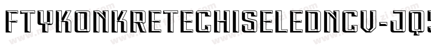 FtyKonkreteChiseledNcv-Jq5B字体转换