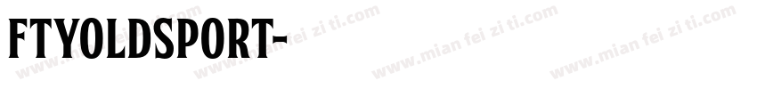 FTYOLDSPORT字体转换