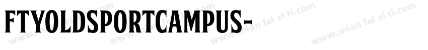 FTYOLDSPORTCAMPUS字体转换
