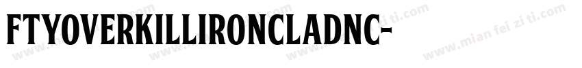 FTYOverKillIroncladNC字体转换