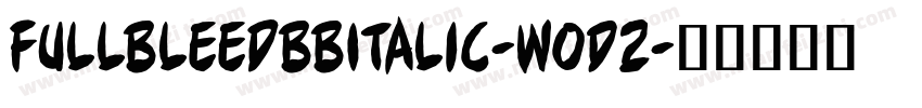 FullbleedbbItalic-wOD2字体转换