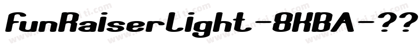 FunRaiserLight-8KBA字体转换