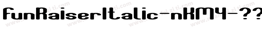 FunRaiserItalic-nKM4字体转换