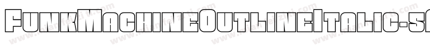 FunkMachineOutlineItalic-5AKx字体转换