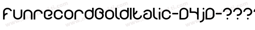 FunrecordBoldItalic-D4jD字体转换