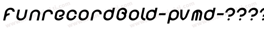 FunrecordBold-pvmd字体转换