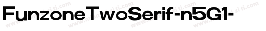 FunzoneTwoSerif-n5G1字体转换