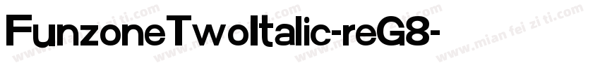 FunzoneTwoItalic-reG8字体转换