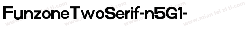 FunzoneTwoSerif-n5G1字体转换