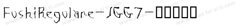 FushiRegulare-JGG7字体转换
