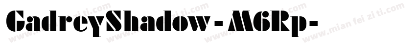GadreyShadow-M6Rp字体转换