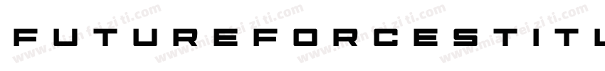 FutureForcesTitleItalic-D289字体转换