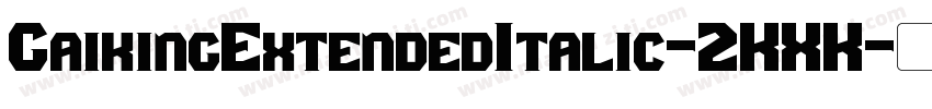 GaikingExtendedItalic-2KXK字体转换