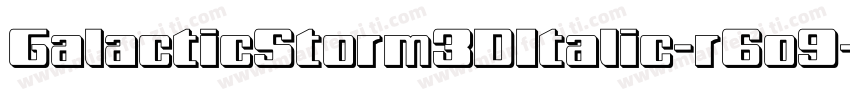 GalacticStorm3DItalic-r6o9字体转换