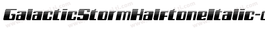 GalacticStormHalftoneItalic-dzY6字体转换