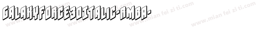 GalaxyForce3DItalic-RmBA字体转换