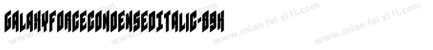 GalaxyForceCondensedItalic-89xg字体转换