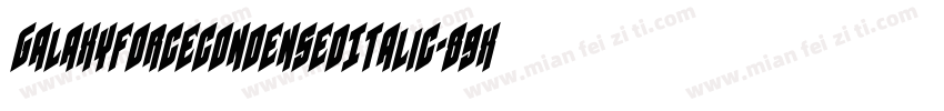 GalaxyForceCondensedItalic-89xg字体转换