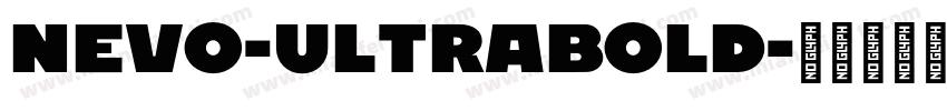 Nevo-UltraBold字体转换 Nevo-UltraBold字体转换