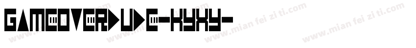 GameOverDude-KYXy字体转换