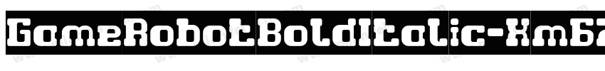 GameRobotBoldItalic-Xm6Z字体转换