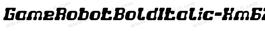 GameRobotBoldItalic-Xm6Z字体转换
