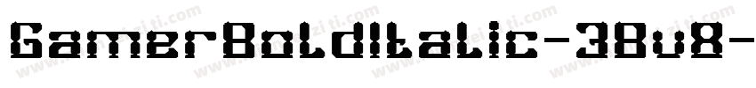 GamerBoldItalic-3Bv8字体转换