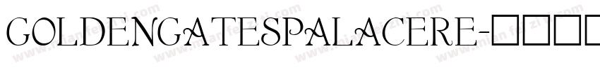 GOLDENGATESPALACERE字体转换