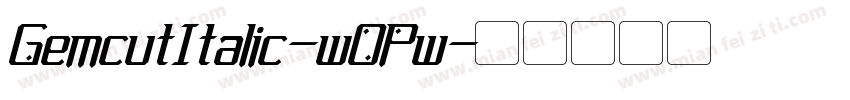 GemcutItalic-wOPw字体转换