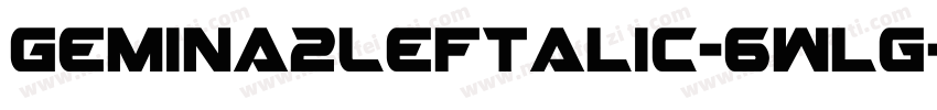 Gemina2Leftalic-6Wlg字体转换