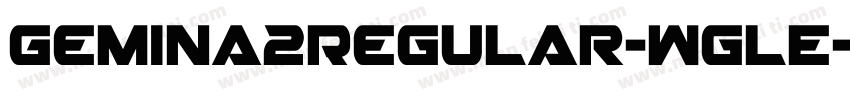 Gemina2Regular-WglE字体转换
