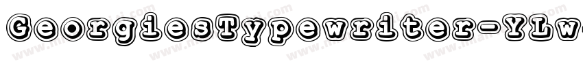 GeorgiesTypewriter-YLwq字体转换