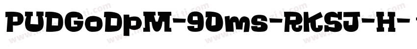 PUDGoDpM-90ms-RKSJ-H字体转换