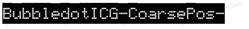 BubbledotICG-CoarsePos字体转换