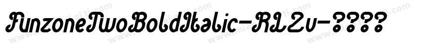 FunzoneTwoBoldItalic-RL2v字体转换