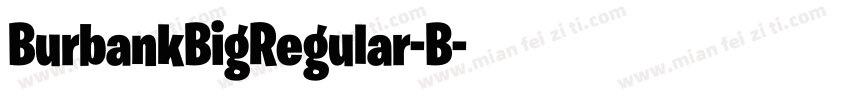 BurbankBigRegular-B字体转换