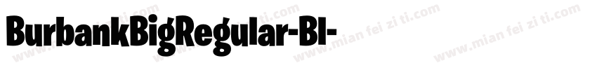 BurbankBigRegular-Bl字体转换