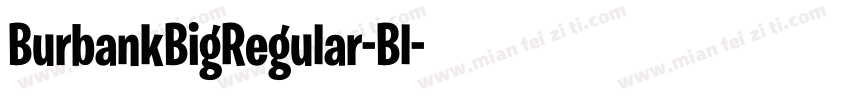 BurbankBigRegular-Bl字体转换