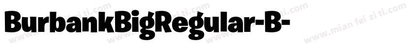 BurbankBigRegular-B字体转换