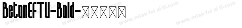 BetonEFTU-Bold字体转换