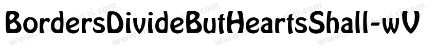 BordersDivideButHeartsShall-wVyz字体转换