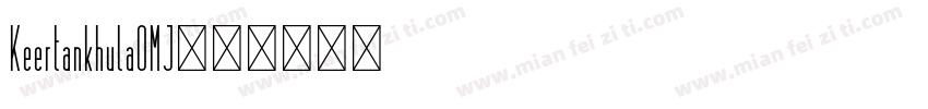 KeertankhulaOMJ字体转换