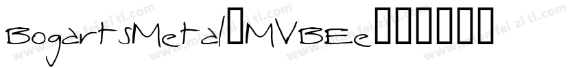 BogartsMetal-MVBEe字体转换