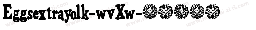 Eggsextrayolk-wvXw字体转换