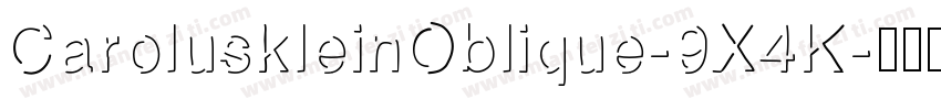 CaroluskleinOblique-9X4K字体转换