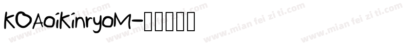 KOAoiKinryoM字体转换